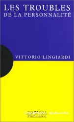 Les troubles de la personnalité. Un exposé pour comprendre. Un essai pour réfléchir