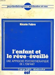 L'enfant et le rêve-éveillé : une approche psychothérapique de l'enfant