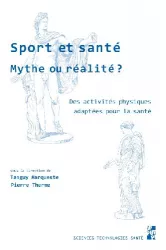Sport et santé, mythe ou réalité ?