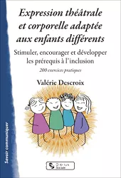 Expression théâtrale et corporelle adaptée aux enfants différents