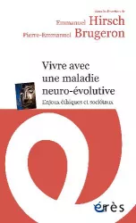 Vivre avec une maladie neuro-évolutive : enjeux éthiques et sociétaux