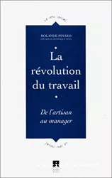 La révolution du travail : de l'artisan au manager