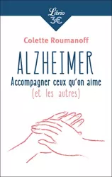 Alzheimer Accompagner ceux qu'on aime