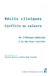 Récits cliniques. Conflits de valeurs. De l'éthique médicale à la décision concrète