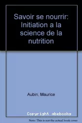 Savoir se nourrir : initiation à la science de la nutrition