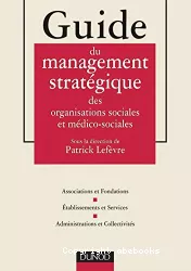 Guide du management stratégique des organisations sociales et médico-sociales
