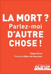 La mort ? Parlez-moi d'autre chose !