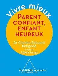 Parent confiant, enfant heureux