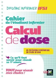 Cahier de l'étudiant infirmier : Calcul de dose