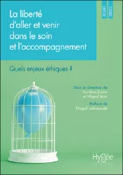 La liberté d'aller et venir dans le soin et l'accompagnement.