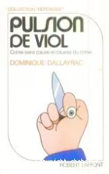 Pulsion de viol : crime sans cause et cause du crime