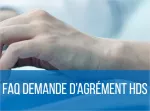 FAQ Demande d’agrément HDS