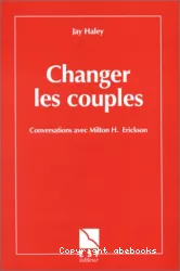 Changer les couples : conversations avec Milton H. Erickson