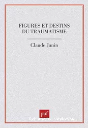 Figures et destins du traumatisme