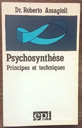 Psychosynthèse : Principes et techniques
