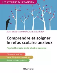 Comprendre et soigner le refus scolaire anxieux