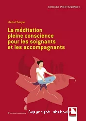 La méditation pleine conscience pour les soignants et les accompagnants