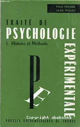 Traité de psychologie expérimentale. Volume I : histoire et méthode