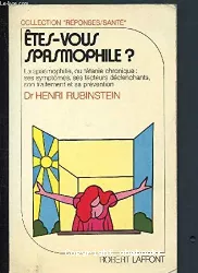 Etes-vous spasmophile ? La spasmophilie ou tétanie chronique, ses symptômes, ses mécanismes et son traitement