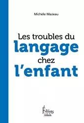 Les troubles du langage chez l'enfant