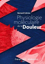 Physiologie moléculaire de la douleur