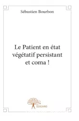 Le patient en état végétatif persistant et coma !