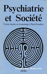 Psychiatrie et société : textes réunis en hommage à Paul Sivadon