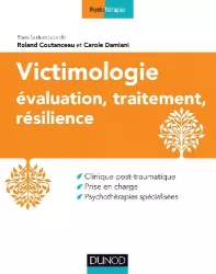 Victimologie : évaluation, traitement, résilience