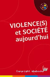 Violence(s) et société aujourd'hui