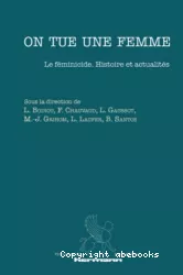 On tue une femme : Le féminicide. Histoire et actualités