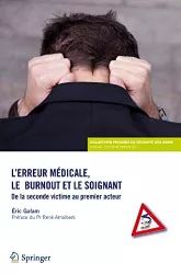 L'erreur médicale, le burn out et le soignant. De la seconde victime au premier acteur