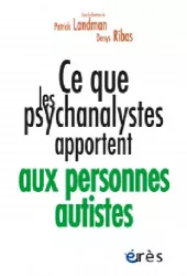 Ce que les psychanalystes apportent aux personnes autistes