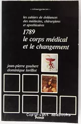 Les cahiers de doléances des médecins; chirurgiens et apothicaires : 1789 le corps médical et le changement