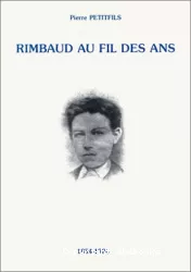 Rimbaud au fil des ans : 1854-1984