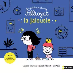 Les petites histoires Filliozat : la jalousie : 3 histoires pour la comprendre et s'aimer plus !