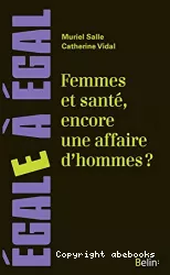 Femmes et santé, encore une affaire d'hommes ?