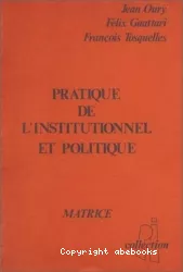 Pratique de l'institutionnel et politique