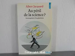 Au péril de la science ? Interrogations d'un généticien