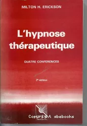 L'hypnose thérapeutique : quatre conférences