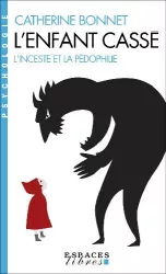 L'enfant cassé : l'inceste et la pédophilie