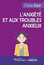 Faire face à l’anxiété et aux troubles anxieux