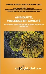 Ambiguïté, violence et civilité : (re)lire aujourd'hui José Bleger (1923-1972) à Genève