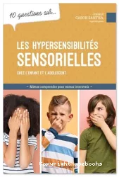 Les hypersensibilités sensorielles chez l'enfant et l'adolescent