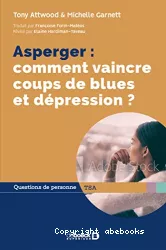 Asperger : comment vaincre coups de blues et dépression ?