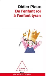 De l'enfant roi à l'enfant tyran