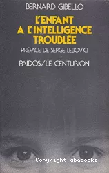 L'enfant à l'intelligence troublée : nouvelles perspectives cliniques et thérapeutiques en psychopathologie cognitive