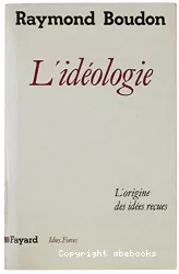 L'idéologie ou l'origine des idées reçues