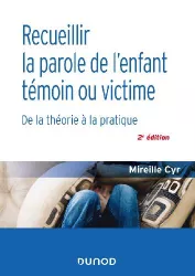 Recueillir la parole de l'enfant témoin ou victime