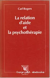 La relation d'aide et la psychothérapie