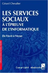 Les services sociaux à l'épreuve de l'informatique : De l'écrit à l'écran